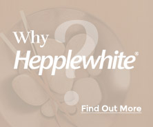 Why Hepplewhite?